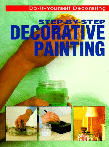 Imagen de archivo de Step-by-Step Decorative Painting a la venta por Better World Books: West