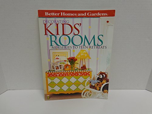 Beispielbild fr Decorating Kids' Rooms: Nurseries to Teen Retreats (Better Homes & Gardens) zum Verkauf von Wonder Book