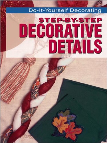 Beispielbild fr Step-By-Step Decorative Details (Do-It-Yourself Decorating) zum Verkauf von Wonder Book