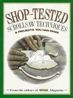 Beispielbild fr Shop-Tested Scrollsaw Techniques and Projects You Can Make : From the Editors of Wood Magazine zum Verkauf von Better World Books