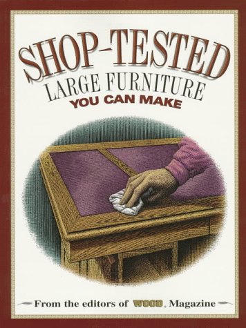 Beispielbild fr Shop Tested Large Furniture You Can Make : From the Editors of Wood Magazine zum Verkauf von Better World Books