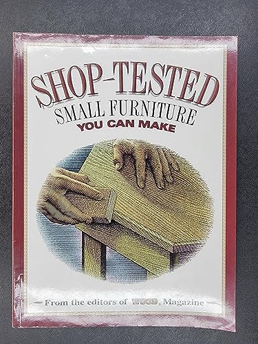 Stock image for Shop-Tested Small Furniture You Can Make (Wood Book) for sale by Bayside Books