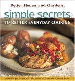 Imagen de archivo de Simple Secrets to Better Everyday Cooking (Better Homes and Gardens(R)) a la venta por More Than Words