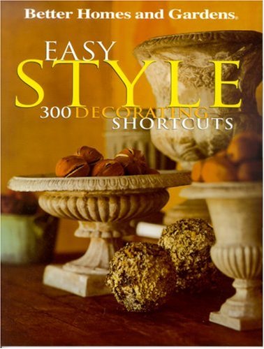 9780696207662: Easy Style: 300 Decorating Shortcuts (Better Homes & Gardens S.)