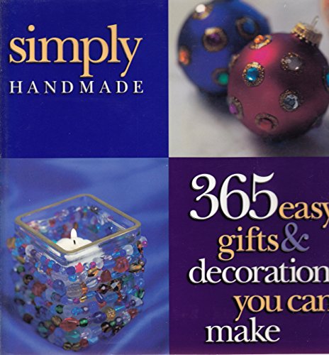 Simply Handmade: 365 Easy Gifts & Decorations You Can Make (9780696207822) by Meredith Press