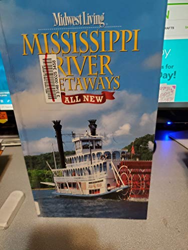 Stock image for Mississippi River Getaways: All New (Midwest Living) for sale by Half Price Books Inc.