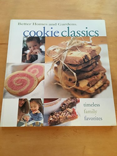 Beispielbild fr Cookie Classics: Timeless Family Favorites (Better Homes and Gardens Test Kitchen) zum Verkauf von SecondSale