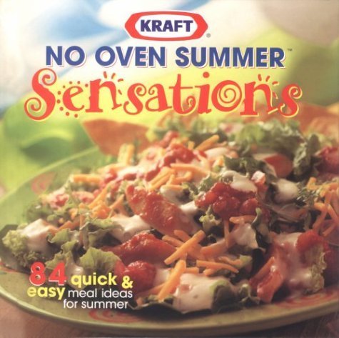 Beispielbild fr No Oven Summer Sensations : Easy Tips from the Kraft Creative Kitchens zum Verkauf von Better World Books