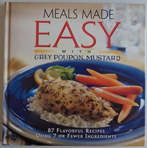 Imagen de archivo de Meals Made Easy with Grey Poupon Mustard a la venta por Better World Books