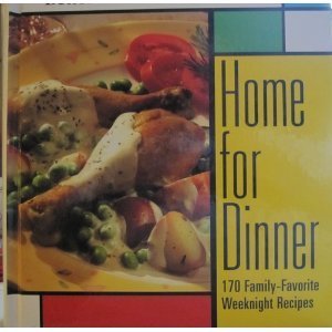 Beispielbild fr Home for Dinner : 170 Family-Favorite Weeknight Recipes zum Verkauf von Better World Books