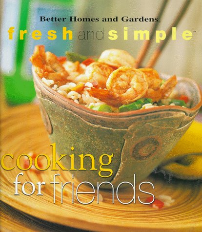 9780696208539: Cooking for Friends (Fresh & Simple S.)