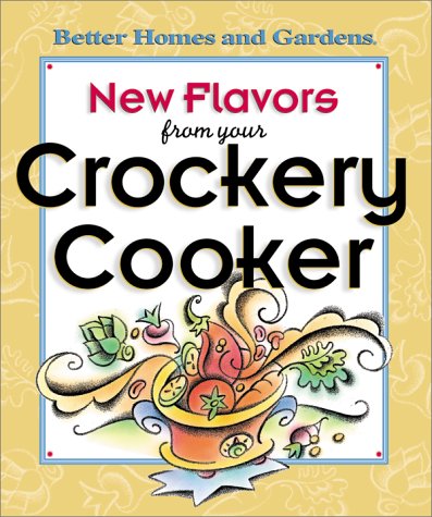 Beispielbild fr New Flavors from Your Crockery Cooker zum Verkauf von Better World Books