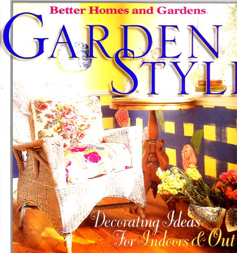 Beispielbild fr Garden Style : Decorating Ideas for Indoors and Out zum Verkauf von Better World Books