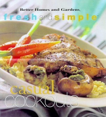 Stock image for Casual Cookouts (Better Homes & Gardens Fresh & Simple) for sale by Redux Books
