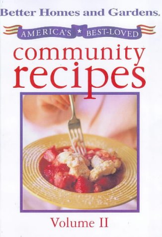 America's Best-Loved Community Recipes, Volume 2 (Better Homes and Gardens) (9780696209314) by Better Homes And Gardens Books