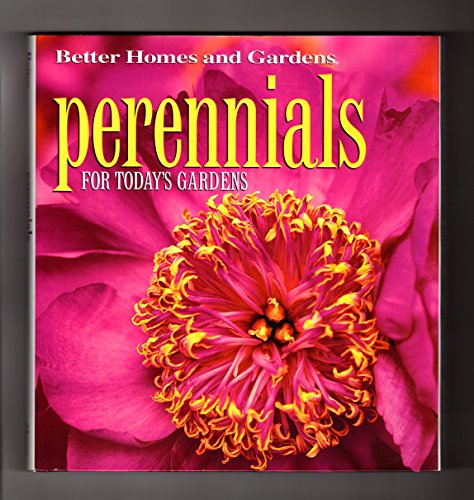 9780696209529: Perennials for Today's Gardens (Better Homes & Gardens S.)