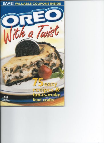 Imagen de archivo de Oreo with a Twist: 75 Easy recipes and fun to make food crafts a la venta por SecondSale