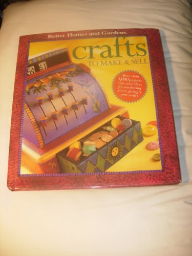 9780696210204: Crafts to Make and Sell (Better Homes & Gardens S.)