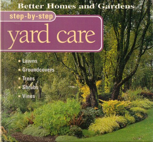 Imagen de archivo de Step-By-Step Yard Care (Better Homes & Gardens Step-By-Step) a la venta por SecondSale