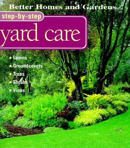 Stock image for Step-By-Step Yard Care (Better Homes & Gardens Step-By-Step) for sale by SecondSale