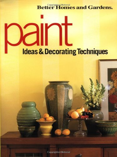 Stock image for Paint Ideas & Decorating Techniques (Better Homes & Gardens) for sale by More Than Words