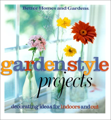 9780696210365: Garden Style Projects: Decorating Ideas For Indoors and Out
