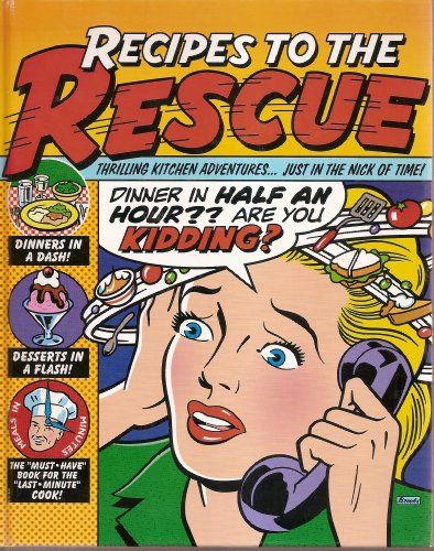Stock image for Recipes to the Rescue: Thrilling Kitchen Adventures.Just in the Nick of Time? for sale by HPB Inc.