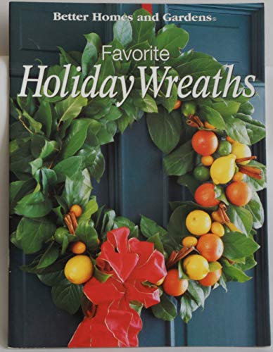 Beispielbild fr Better Homes and Gardens Favorite Holiday Wreaths zum Verkauf von POQUETTE'S BOOKS