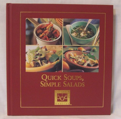 Beispielbild fr Quick Soups, Simple Salads (Cooking Arts Collection, Cooking Club of America) zum Verkauf von Better World Books