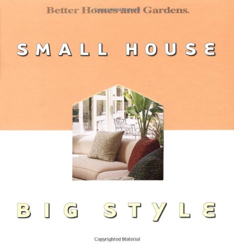 Beispielbild fr Small House, Big Style (Better Homes & Gardens) zum Verkauf von Wonder Book