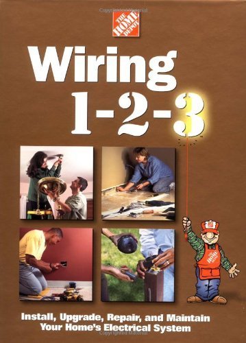 Beispielbild fr Wiring 1-2-3 : Install, Upgrade, Repair, and Maintain Your Home's Electrical System zum Verkauf von Better World Books