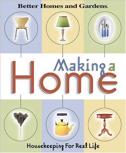 Beispielbild fr Making a Home: Housekeeping For Real Life (Better Homes & Gardens) zum Verkauf von Gulf Coast Books