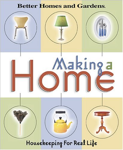 Imagen de archivo de Making a Home: Housekeeping For Real Life (Better Homes & Gardens) a la venta por Gulf Coast Books