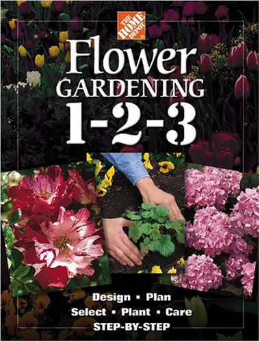 Imagen de archivo de The Home Depot Flower Gardening 1-2-3: Step by Step a la venta por Gulf Coast Books