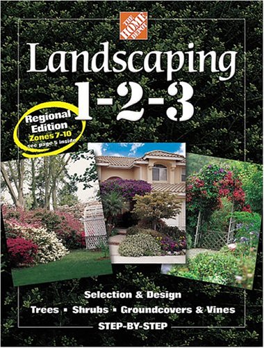 Imagen de archivo de Landscaping 1-2-3: Regional Edition: Zones 7-10 (Home Depot . 1-2-3) a la venta por Gulf Coast Books