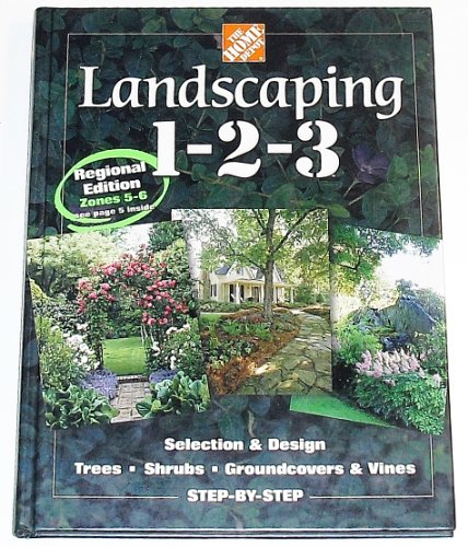 Imagen de archivo de Landscaping 1-2-3: Regional Edition: Zones 5-6 (Home Depot . 1-2-3) a la venta por BookHolders