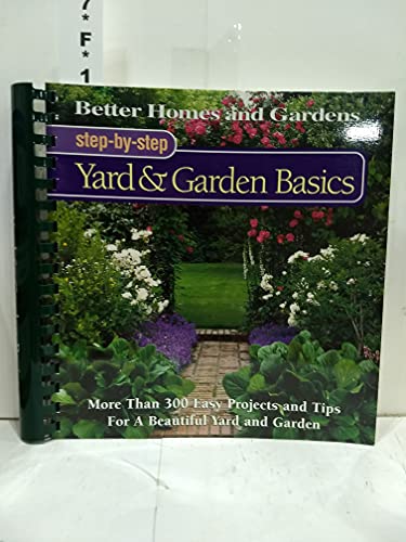 9780696212888: Yard & Garden Basics (Better Homes and Gardens(R): Step-By-Step Series)