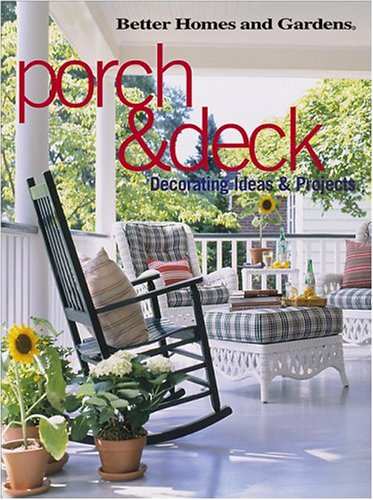 Beispielbild fr Porch and Deck : Decorating Ideas and Projects zum Verkauf von Better World Books
