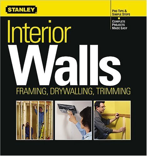 Beispielbild fr Interior Walls: Framing, Drywalling, Trimming (Stanley Complete) zum Verkauf von HPB-Emerald