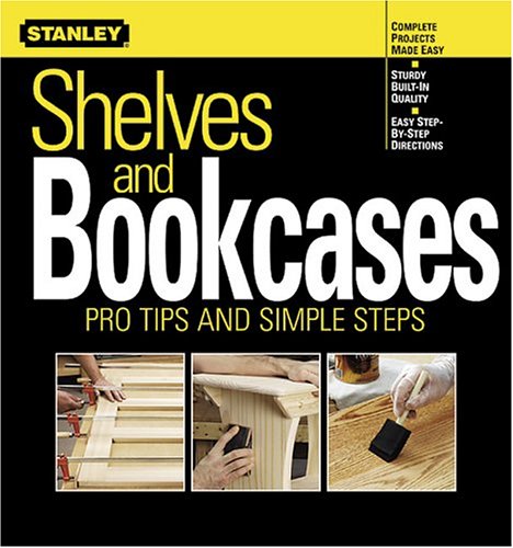 Stock image for Shelves and Bookcases: Pro Tips and Simple Steps for sale by TranceWorks