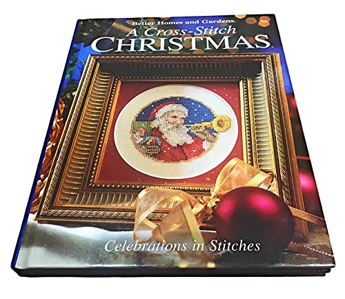 Stock image for A Cross-Stitch Christmas; Celebrations in Stitches (Better Homes and Gardens) for sale by Better World Books