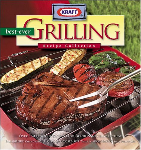 Kraft Best-Ever Grilling Recipe Collection (9780696213731) by Carrie Holcomb Mills