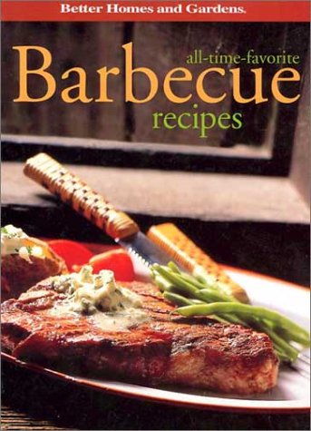 All-Time Favorite Barbecue Recipes (9780696213847) by Better Homes And Gardens Books