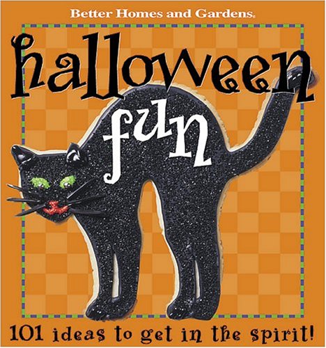 Stock image for Halloween Fun: 101 Ideas to get in the spirit (Better Homes & Gardens) for sale by Your Online Bookstore