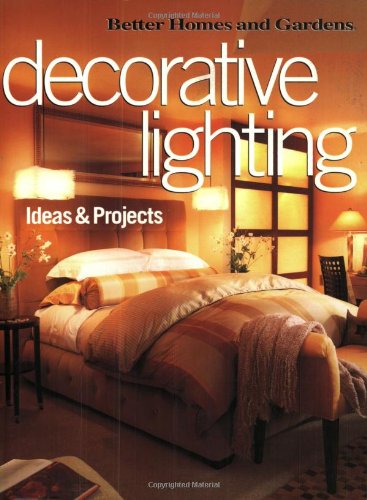 Stock image for Decorative Lighting Ideas & Projects (Better Homes & Gardens) for sale by Ergodebooks