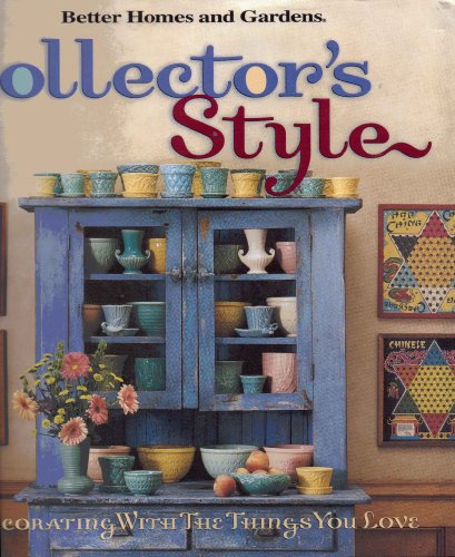 Stock image for Collector's Style (Better Homes Gardens) for sale by Campbell Bookstore