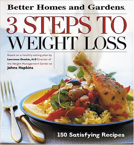 Beispielbild fr 3 Steps to Weight Loss : 150 Satisfying Recipes zum Verkauf von Better World Books: West