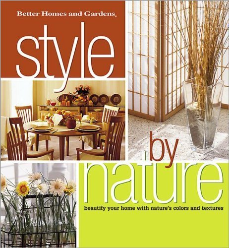 Stock image for Style by Nature: Beautify Your Home with Nature's Colors and Textures (Better Homes and Gardens(r)) for sale by HPB-Ruby