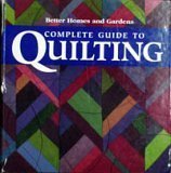 Beispielbild fr Better Homes and Gardens Complete Guide to Quilting zum Verkauf von Front Cover Books