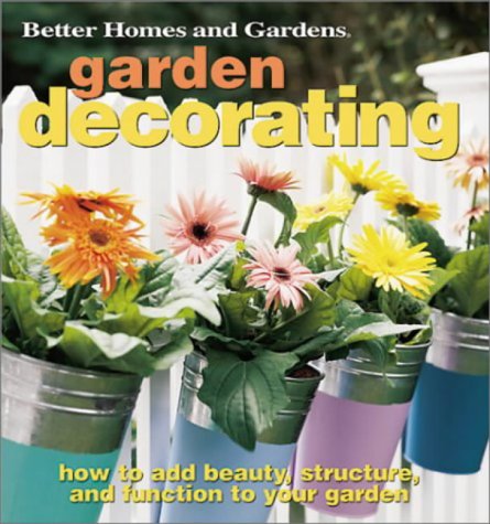 9780696215315: Garden Decorating: How to Add Beauty, Structure and Function to Your Garden